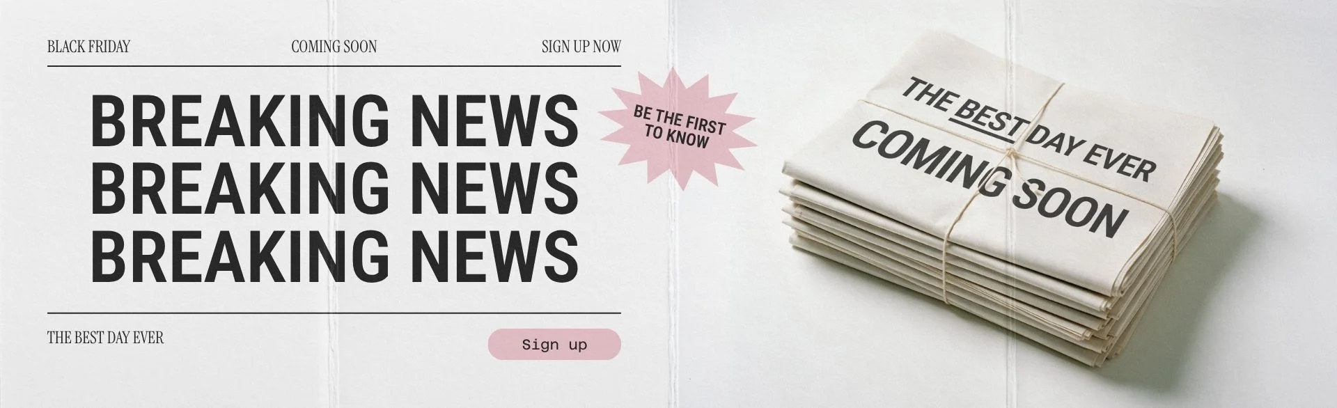 Black Friday 2026 Sign Up - Be in the know